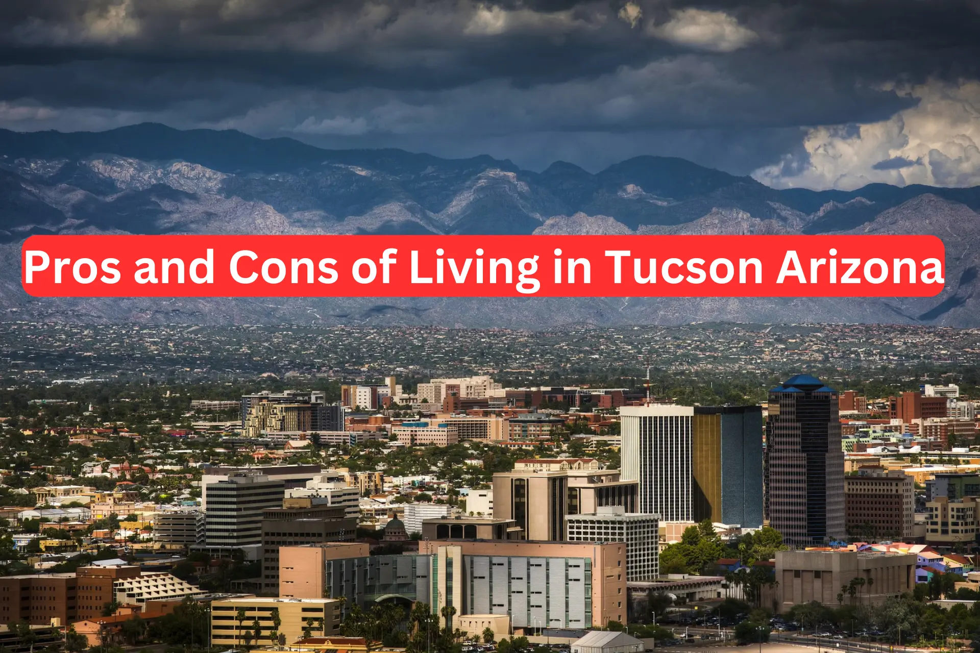 Pros and Cons of Living in Tucson Arizona