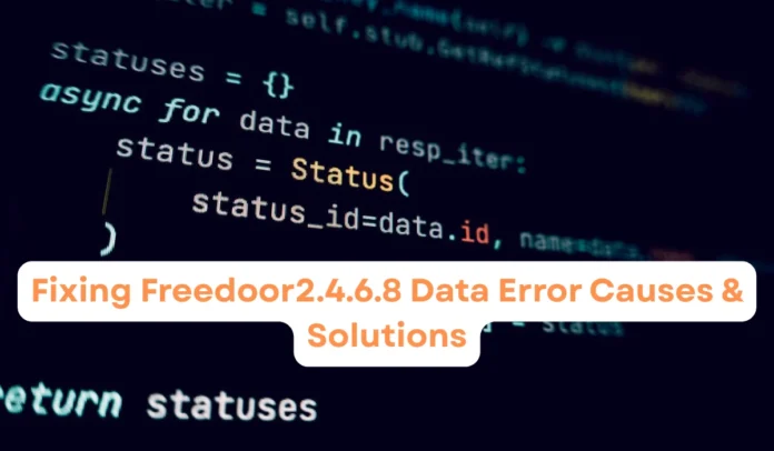 Fixing Freedoor2.4.6.8 Data Error Causes & Solutions