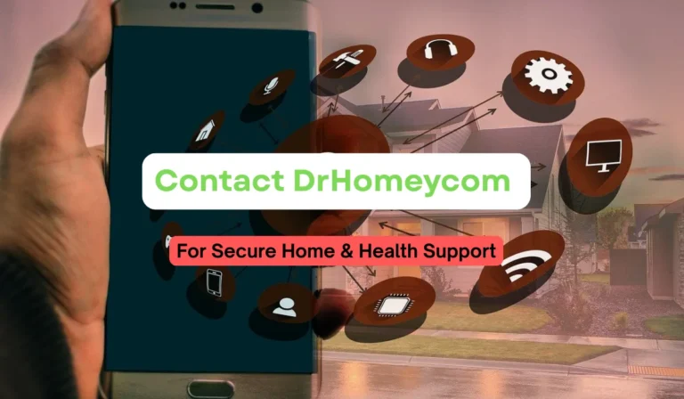 Contact DrHomeycom For Secure Home & Health Support